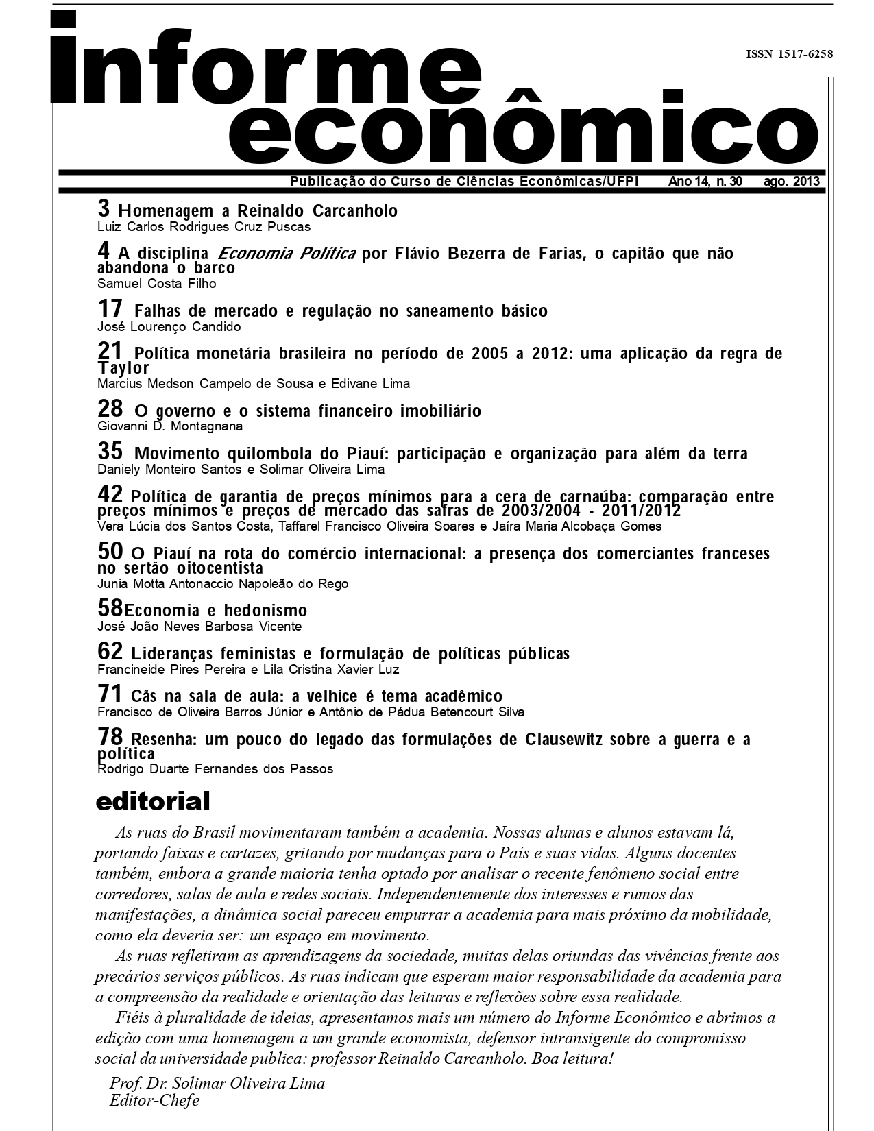 					Visualizar v. 30 n. 2 (2013): INFORME ECONÔMICO (UFPI), Ano 14, agosto
				