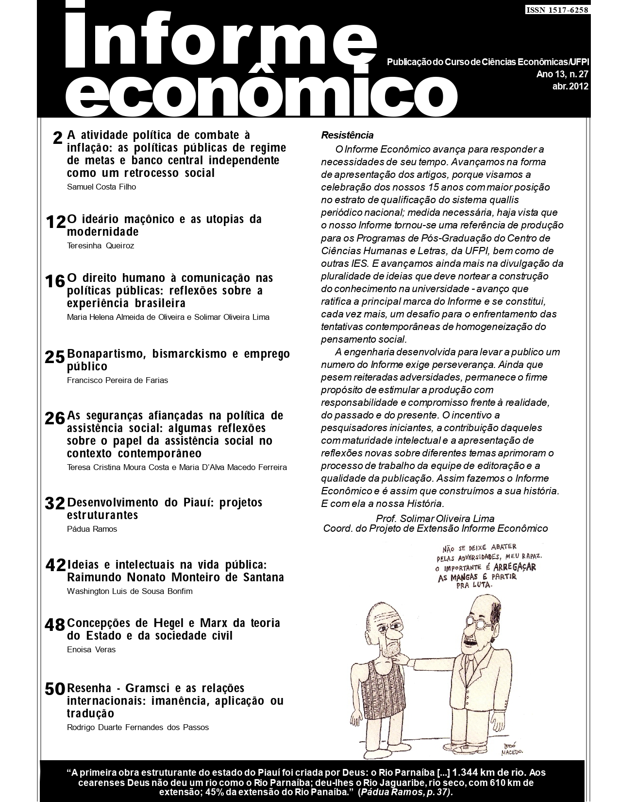 					Visualizar v. 27 n. 1 (2012): INFORME ECONÔMICO (UFPI), Ano 13, abril
				
