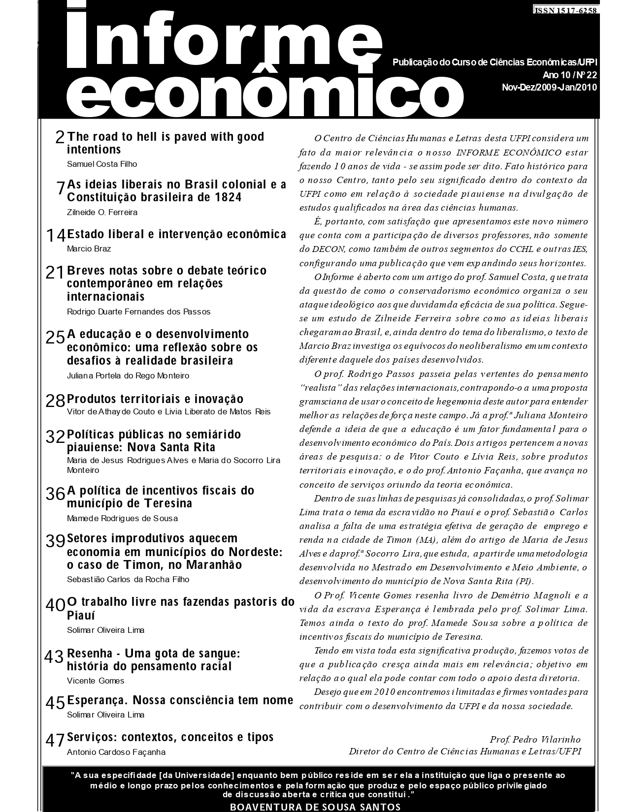 					Visualizar v. 22 n. 4 (2009): INFORME ECONÔMICO (UFPI), Ano 12, Nov-Dez/2009-Jan/2010
				