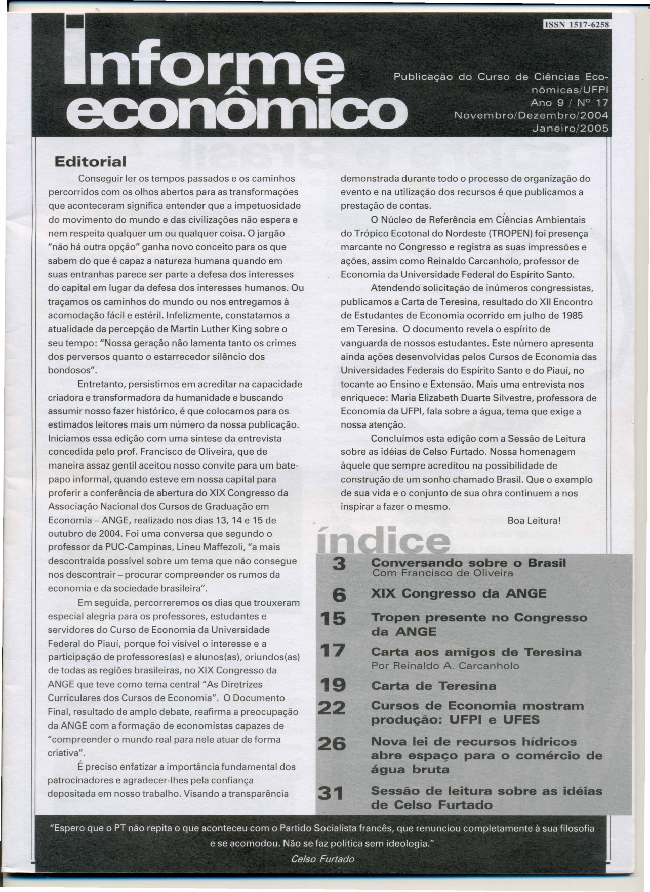 					View Vol. 17 No. 2 (2004): INFORME ECONÔMICO (UFPI), Ano 9, nov./dez. 2009 e jan. 2005
				