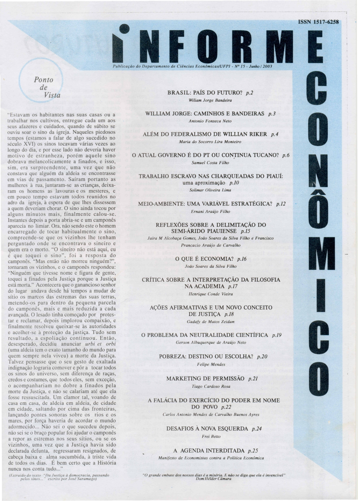 					Visualizar v. 15 n. 1 (2003): INFORME ECONÔMICO (UFPI), Ano 9, nov./dez. 2004 e jan. 2005
				