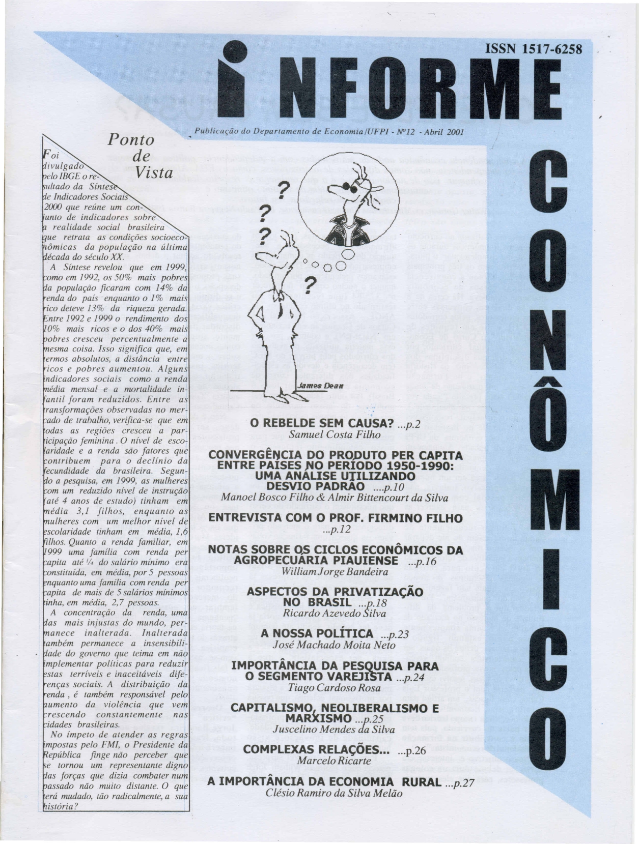 					Visualizar v. 12 n. 2 (2001): INFORME ECONÔMICO (UFPI), Ano 5, maio 2001
				