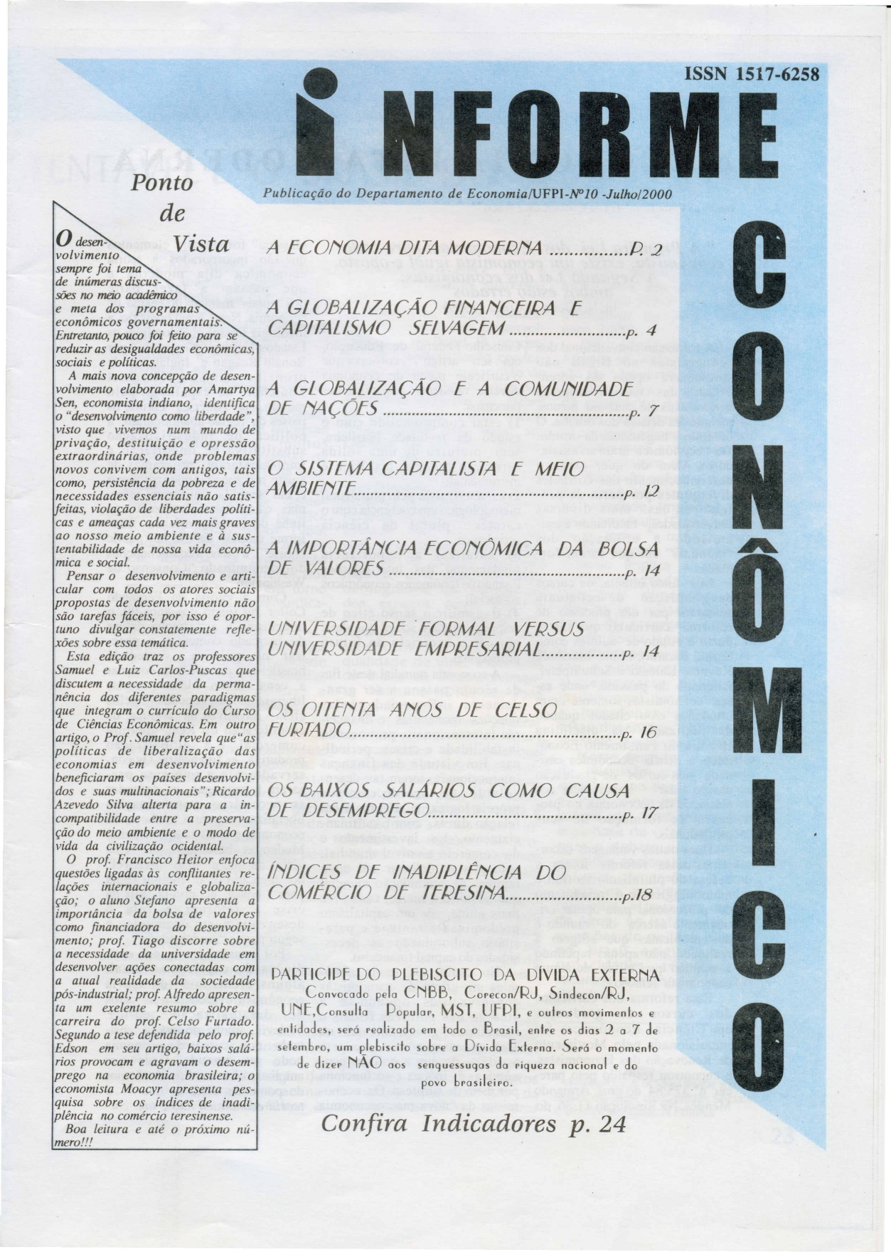 					Visualizar v. 10 n. 2 (2000): INFORME ECONÔMICO (UFPI), Ano 4, jul. 2000
				