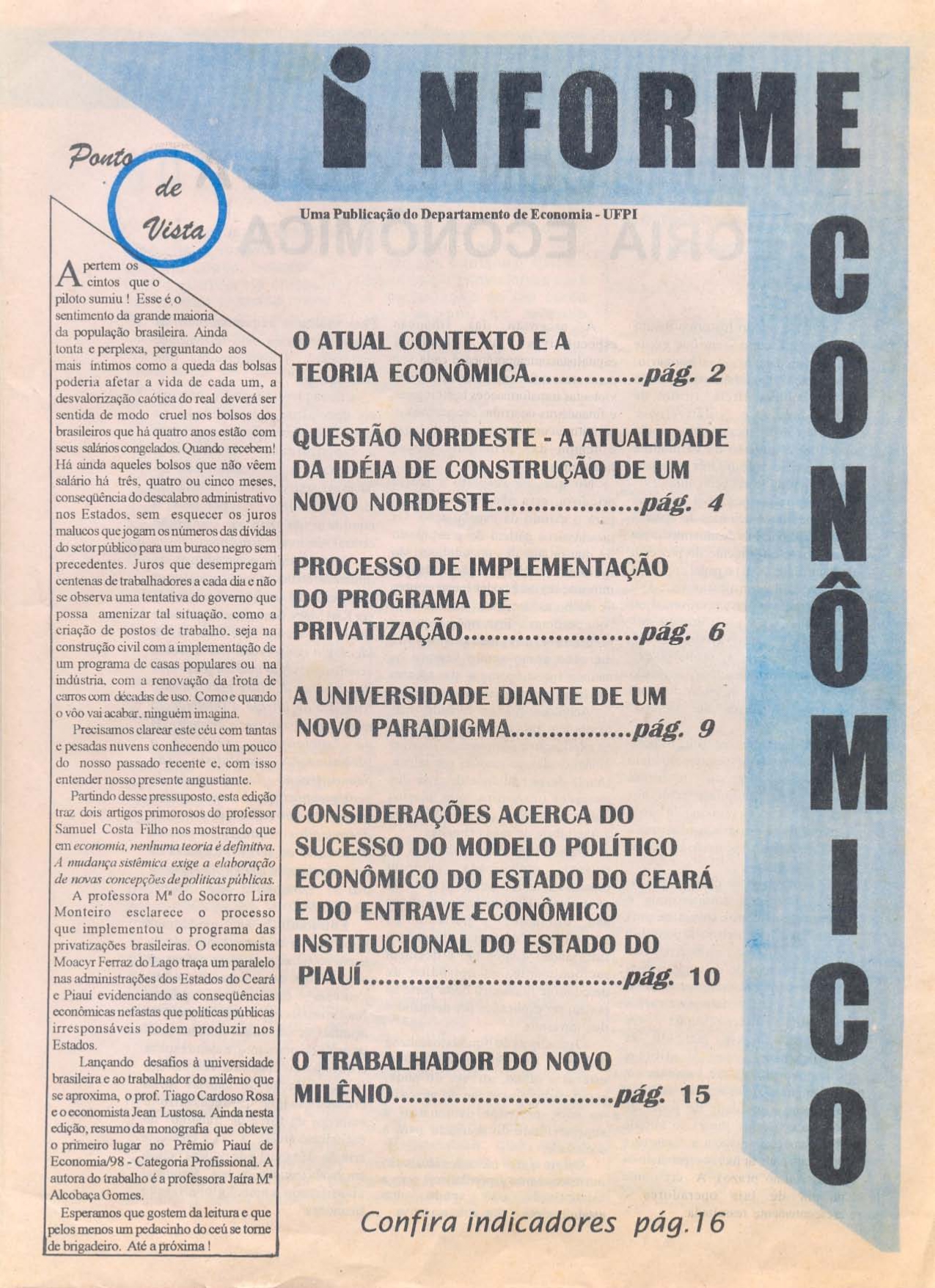 					Visualizar v. 5 n. 1 (1999): INFORME ECONÔMICO (UFPI), Ano 3, mar. 1999
				